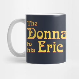 The Donna to his Eric Mug